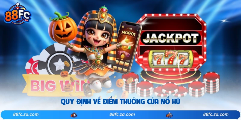 Quy định về điểm thưởng của nổ hũ